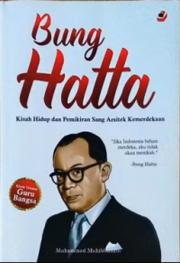 Image of Bung Hatta: Kisah Hidup dan Pemikiran Sang Arsitek Kemerdekaan